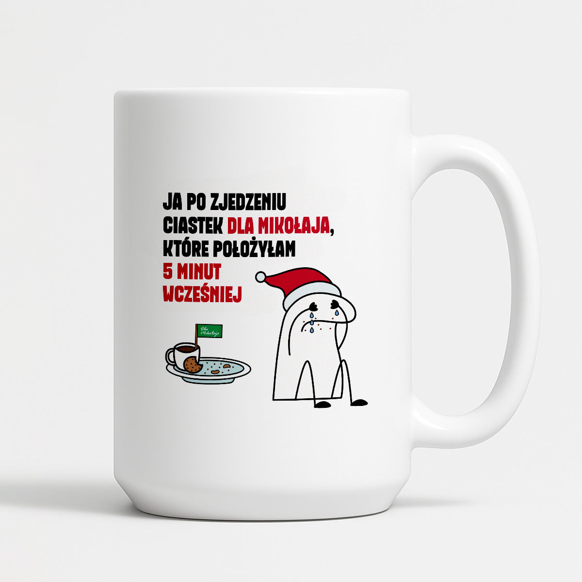 Kubek świąteczny mem "Ja po zjedzeniu ciastek dla Mikołaja, które położyłam 5 minut wcześniej"