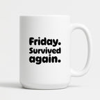 Kubek z nadrukiem "Friday. Survived again"