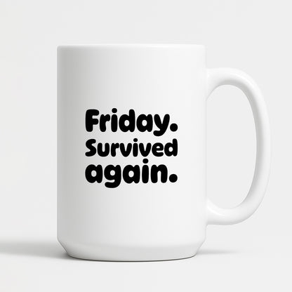 Kubek z nadrukiem "Friday. Survived again"