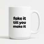 Kubek z nadrukiem - "fake it till you make it"
