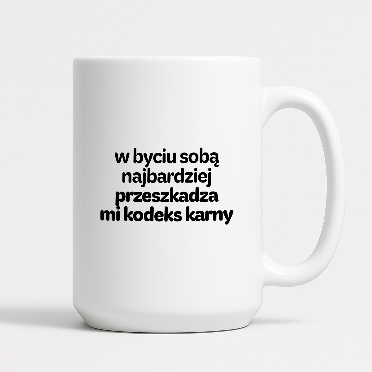 Kubek z nadrukiem - "w byciu sobą najbardziej przeszkadza mi kodeks karny"
