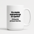 Kubek z nadrukiem - "Co mnie ogranicza? Głownie prawo karne."