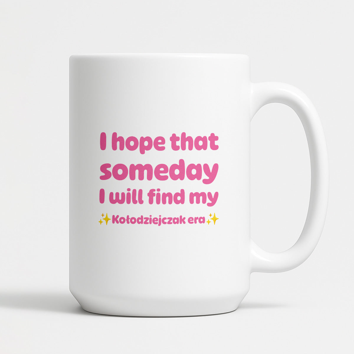 Kubek z nadrukiem - "I hope that  someday I will find my ✨Kołodziejczak era✨" RÓŻ