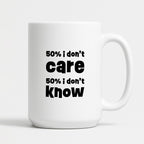 Kubek z nadrukiem "50% i don't care 50% i don't know"