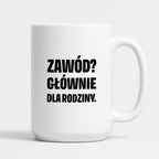 Kubek z nadrukiem - "Zawód? Głównie dla rodziców"