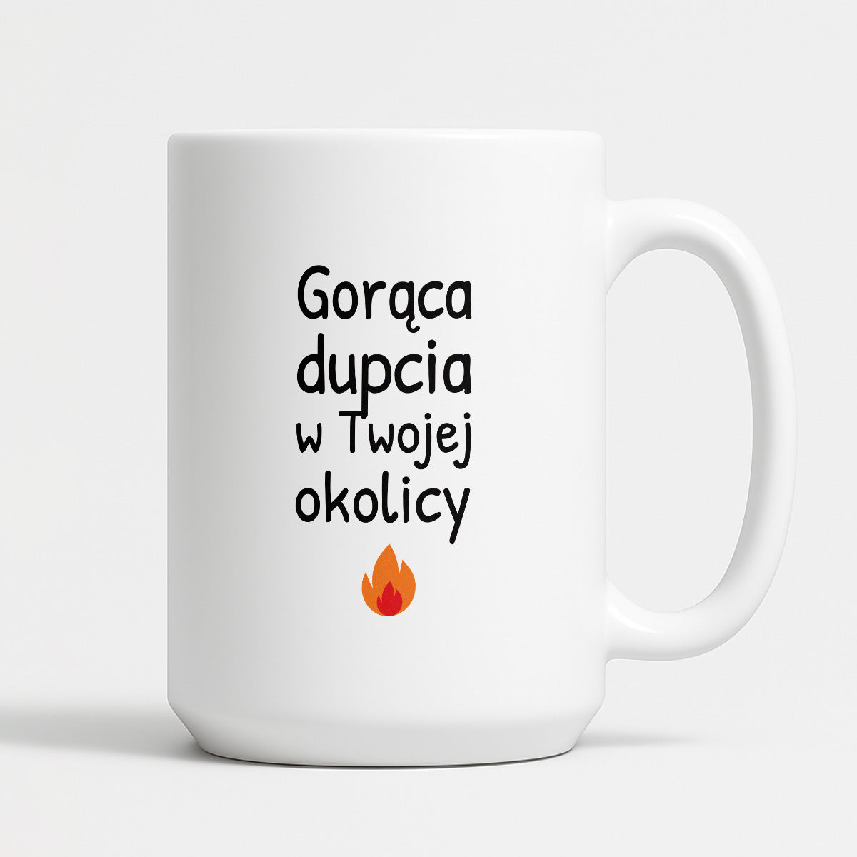 Kubek z nadrukiem - "Gorąca dupcia w Twojej okolicy"