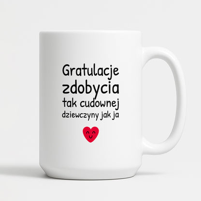 Kubek z nadrukiem - "Gratulacje zdobycia tak cudownej dziewczyny jak ja"