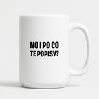 Kubek z nadrukiem - "No i po co te popisy?"