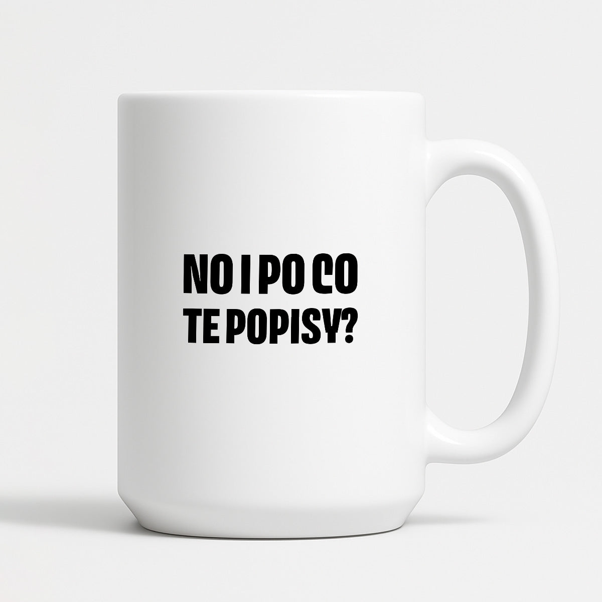 Kubek z nadrukiem - "No i po co te popisy?"