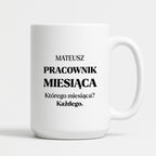 Kubek z nadrukiem - "Pracownik miesiąca z imieniem"