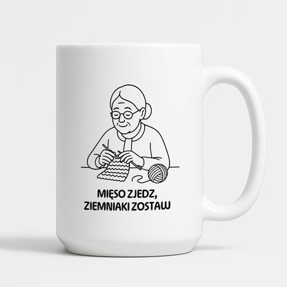 Kubek dla Babci / Dziadka - "Mięso zjedz, ziemniaki zostaw"