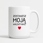 Kubek z nadrukiem - "Zostaniesz moja Walentynką?"