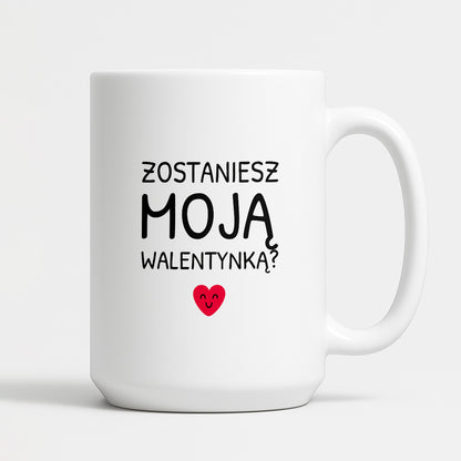 Kubek z nadrukiem - "Zostaniesz moja Walentynką?"