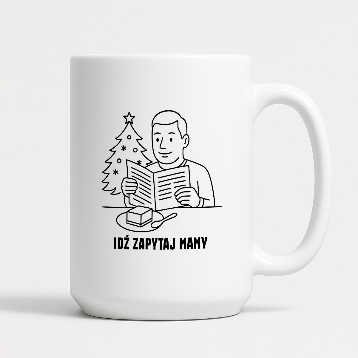 Kubek świąteczny z cytatem TATY - "Idź zapytaj mamy"
