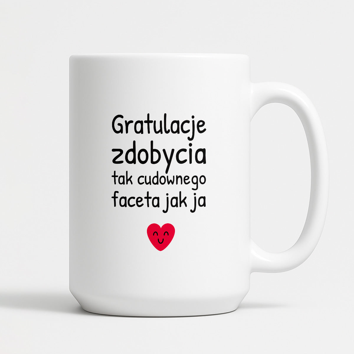 Kubek z nadrukiem - "Gratulacje zdobycia tak cudownego faceta jak ja"