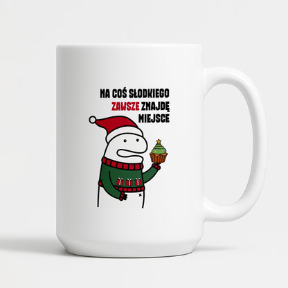 Kubek świąteczny mem "Na cos słodkiego zawsze znajdę miejsce"