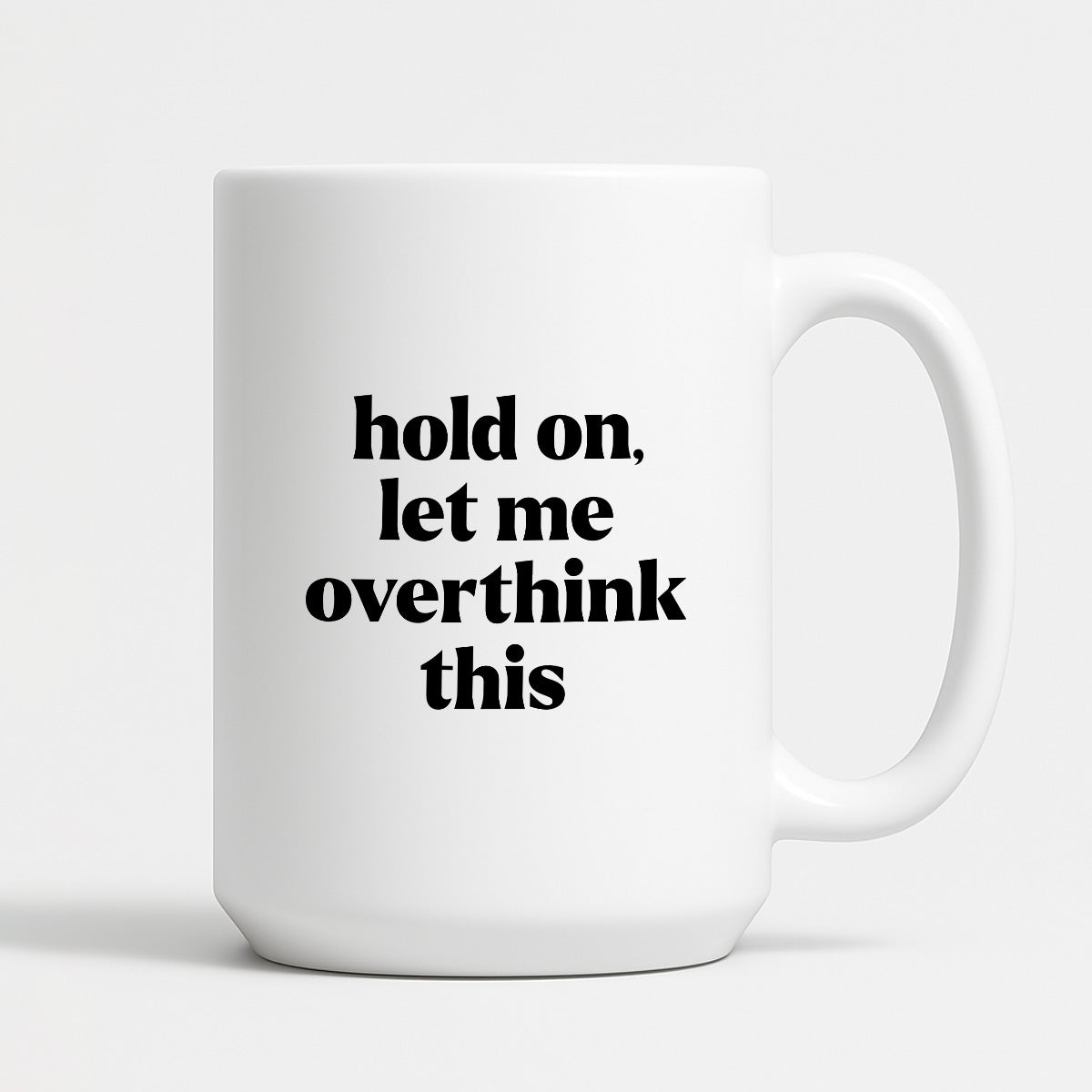 Kubek z nadrukiem - "hold on, let me overthink this"
