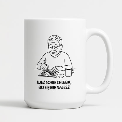 Kubek dla Babci / Dziadka - "Weź sobie chleba, bo się nie najesz"