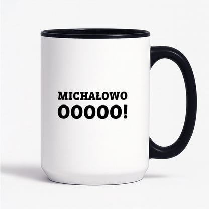Kubek z nadrukiem - "Michałowooooo!"
