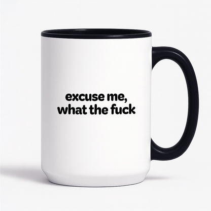 Kubek z nadrukiem - "excuse me, what the fuck"