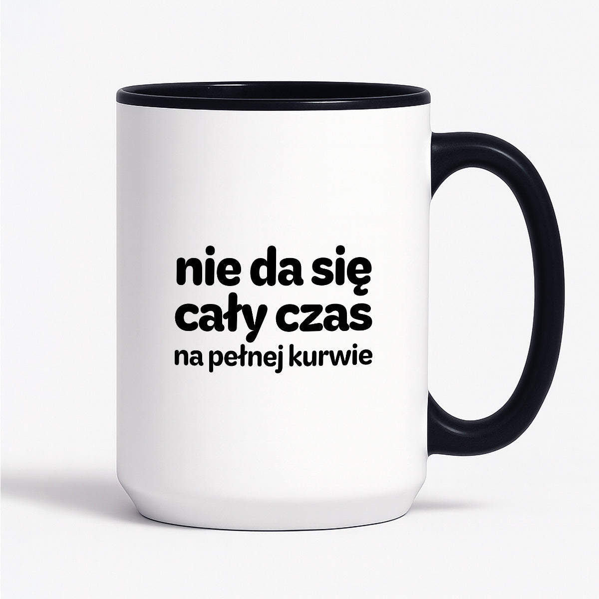 Kubek z nadrukiem - "nie da się cały czas na pełnej kurwie"