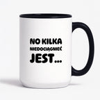 Kubek z nadrukiem - "No kilka niedociągnięć jest..."