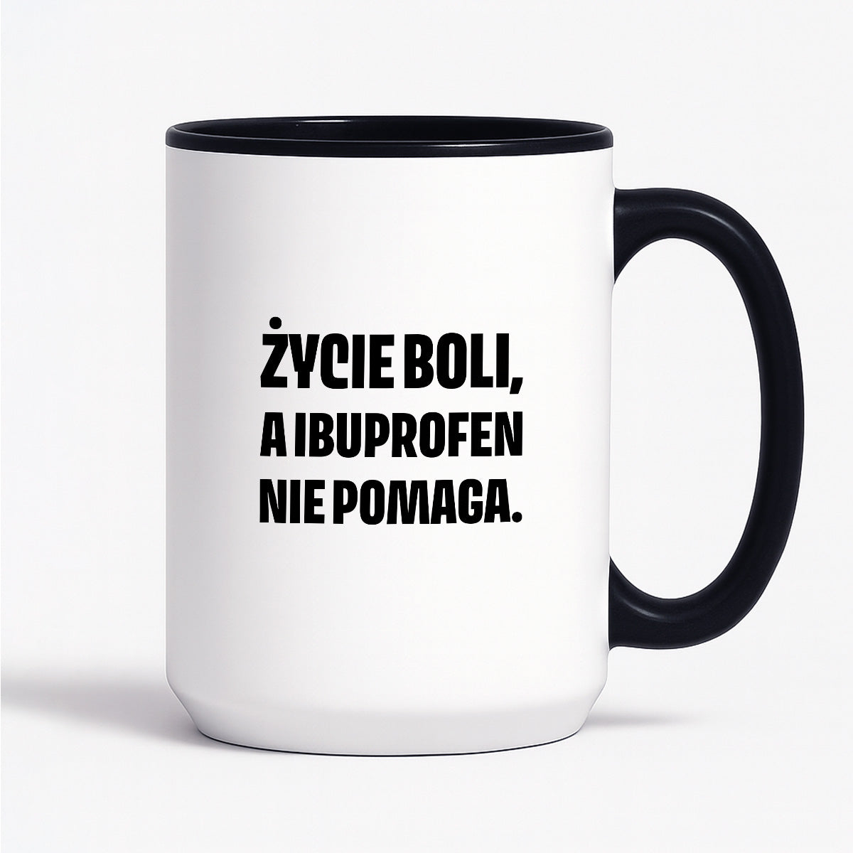 Kubek z nadrukiem - "Życie boli, a ibuprofen nie pomaga"