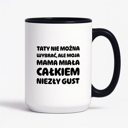 Kubek z nadrukiem - "Taty nie można wybrać"