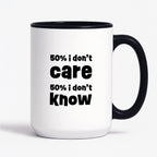 Kubek z nadrukiem "50% i don't care 50% i don't know"