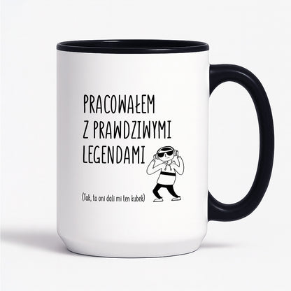 Kubek z nadrukiem na ODEJŚCIE Z PRACY - "Pracowałem z prawdziwymi legendami"