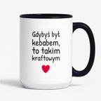 Kubek z nadrukiem - "Gdybyś był kebabem, to takim kraftowym"