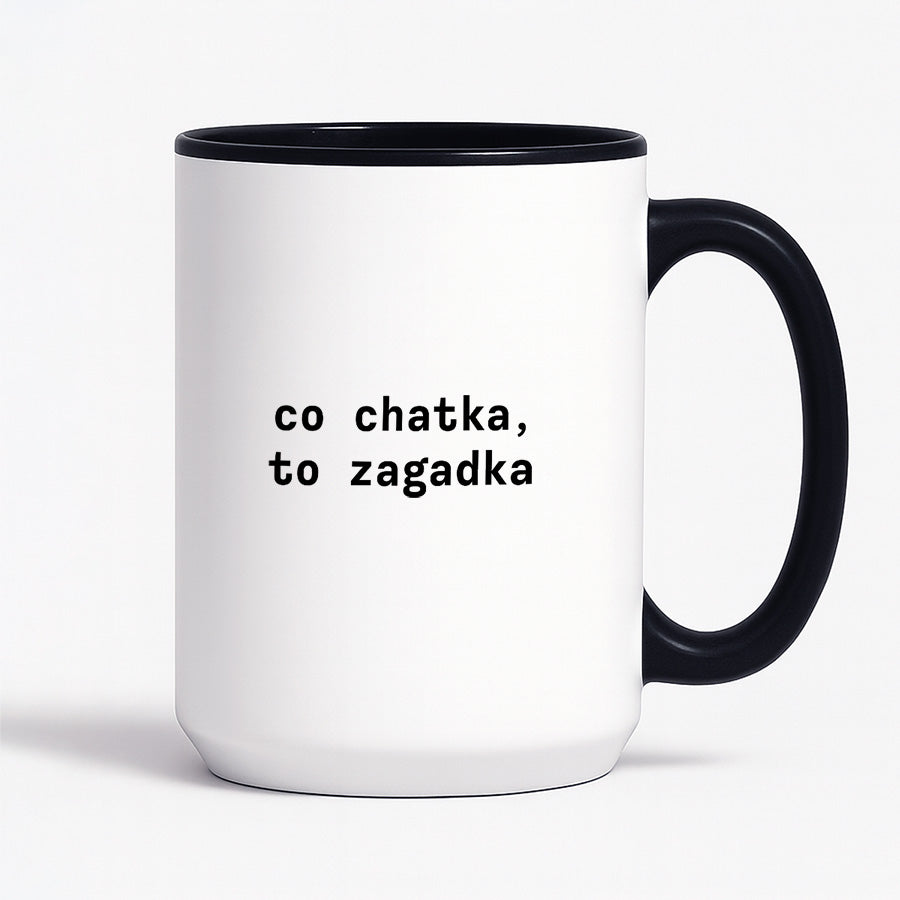 Kubek z nadrukiem "co chatka, to zagadka"
