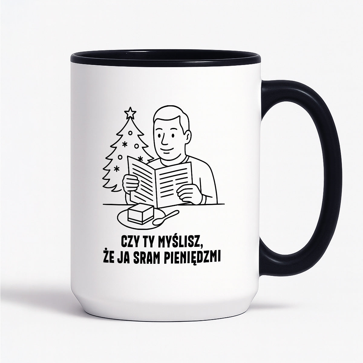 Kubek świąteczny z cytatem TATY - "Czy Ty myślisz, że ja sram pieniędzmi"
