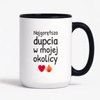 Kubek z nadrukiem - "Najgorętsza dupcia w mojej okolicy"