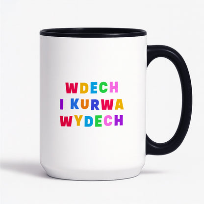 Kubek z kolorowym nadrukiem "wdech i kurwa wdech"