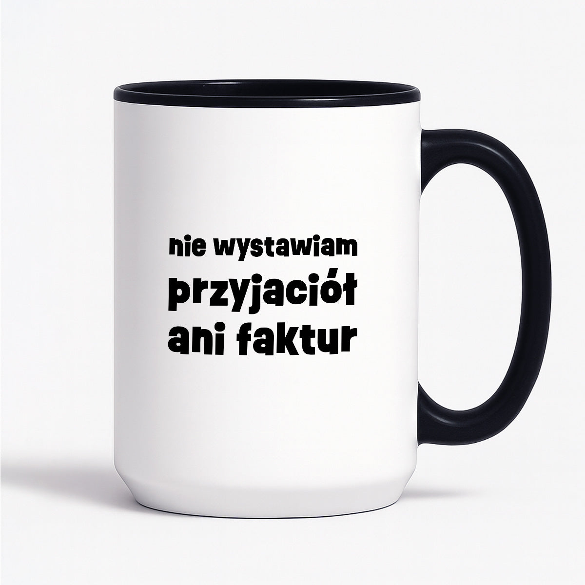 Kubek z nadrukiem "nie wystawiam przyjaciół ani faktur"