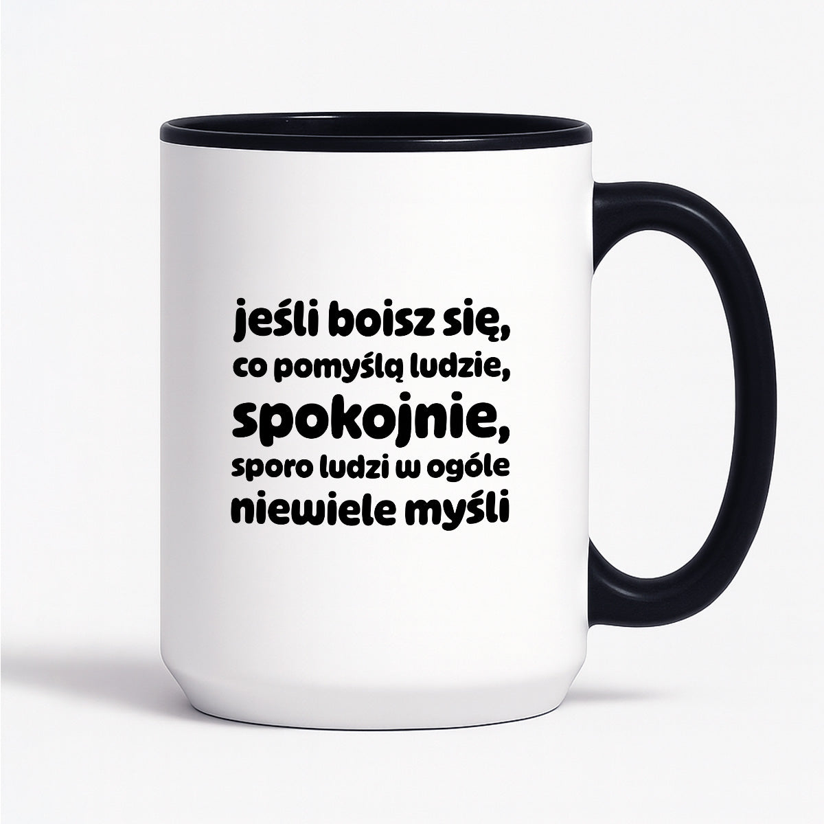 Kubek z nadrukiem "jeśli boisz się, co pomyślą ludzie, spokojnie, sporo ludzi w ogóle niewiele myśli"