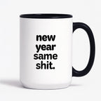 Kubek z nadrukiem - "new year same shit"