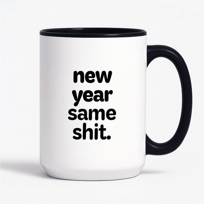 Kubek z nadrukiem - "new year same shit"