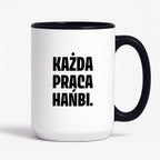 Kubek z nadrukiem - "Każda praca hańbi."