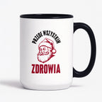 Kubek świąteczny z Mikołajem "Przede wszystkim ZDROWIA"