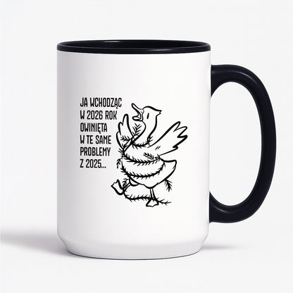Kubek świąteczny z GĄSKĄ - "JA WCHODZĄC W 2026 ROK OWINIĘTA W TE SAME PROBLEMYZ 2025..."