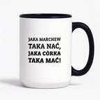Kubek z nadrukiem - "Jaka marchew taka nać, jaka córka taka mać"