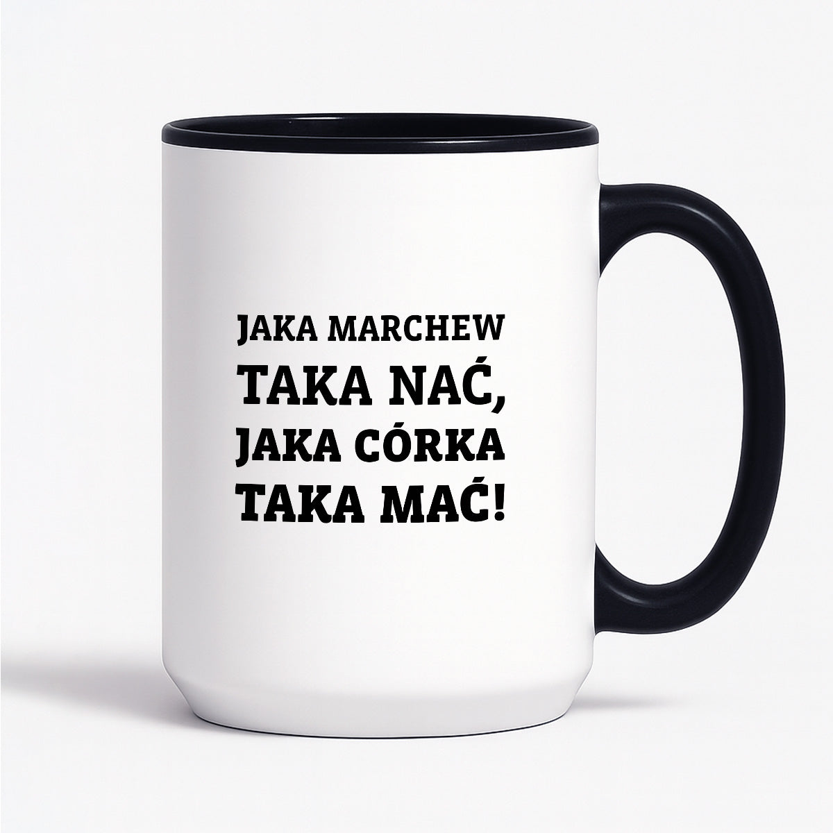 Kubek z nadrukiem - "Jaka marchew taka nać, jaka córka taka mać"