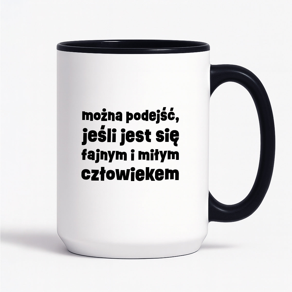 Kubek z nadrukiem "można podejść, jeśli jest się fajnym i miłym człowiekiem"
