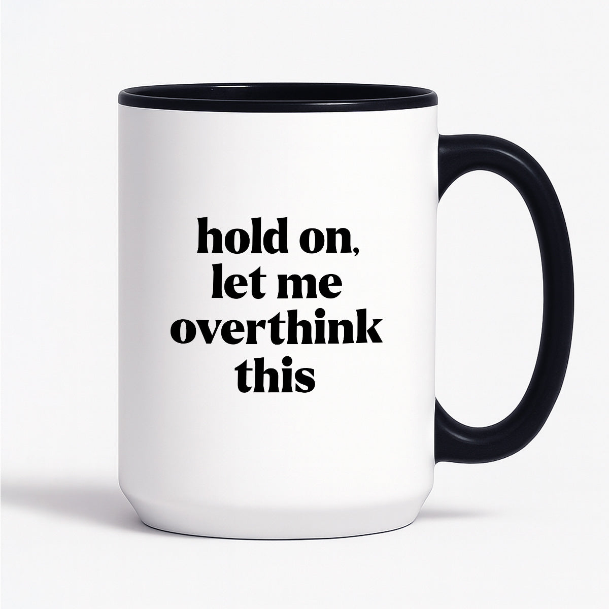 Kubek z nadrukiem - "hold on, let me overthink this"
