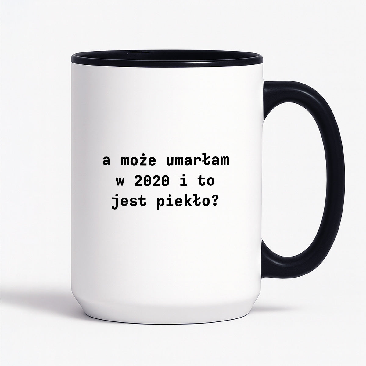 Kubek z nadrukiem "a może umarłam w 2020 i to jest piekło?"
