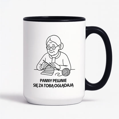 Kubek dla Babci / Dziadka - "Panny pewnie się za Tobą oglądają"