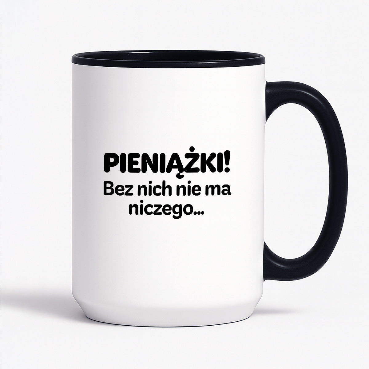 Kubek z nadrukiem - "PIENIĄŻKI. Bez nich nie ma niczego."
