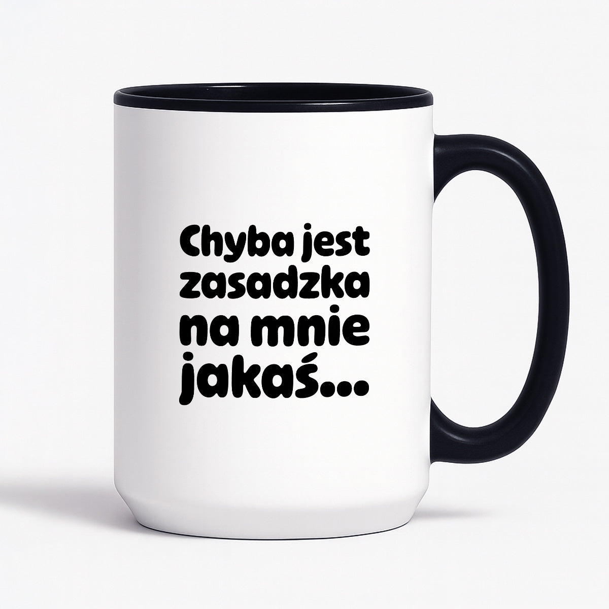 Kubek z nadrukiem "Chyba jest zasadzka na mnie jakaś..."